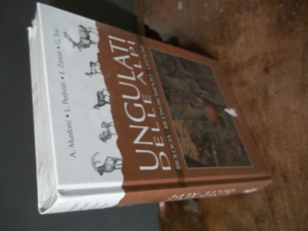 UNGULATI DELLE ALPI BIOLOGIA RICONOSCIMENTO GESTIONE