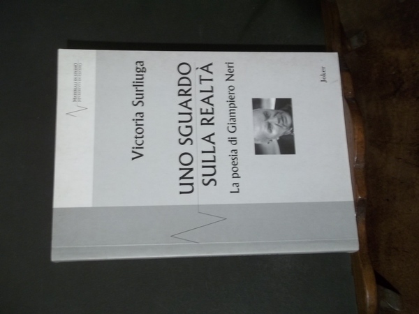 UNO SGUARDO SULLA REALTA' LA POESIA DI GIAMPIERO NERI