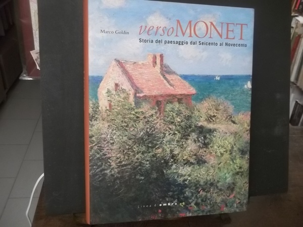 VERSO MONET STORIA DEL PAESAGGIO DAL SEICENTO AL NOVECENTO