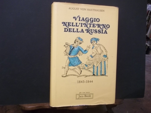 VIAGGIO NELL'INTERNO DELLA RUSSIA 1843 - 1844