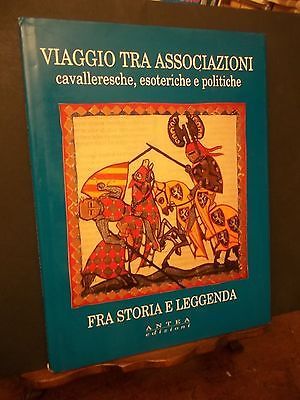 VIAGGIO TRA ASSOCIAZIONI CAVALLERESCHE ESOTERICHE E POLITICHE