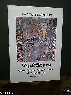 VIP E STARS CENTO PERSONAGGI ALLE TERME DI MONTECATINI