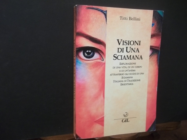 VISIONI DI UNA SCIAMANA
