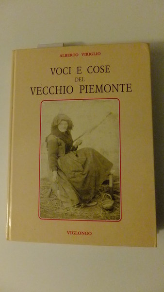 Voci e cose del vecchio Piemonte