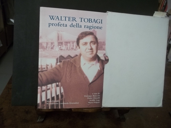 WALTER TOBAGI PROFETA DELLA RAGIONE