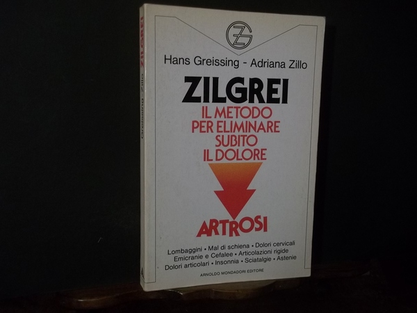 ZILGREI IL METODO PER ELIMINARE SUBITO IL DOLORE ARTROSI