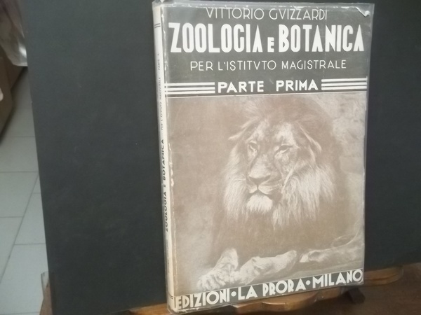 ZOOLOGIA E BOTANICA PER L'ISTITUTO MAGISTRALE PARTE PRIMA