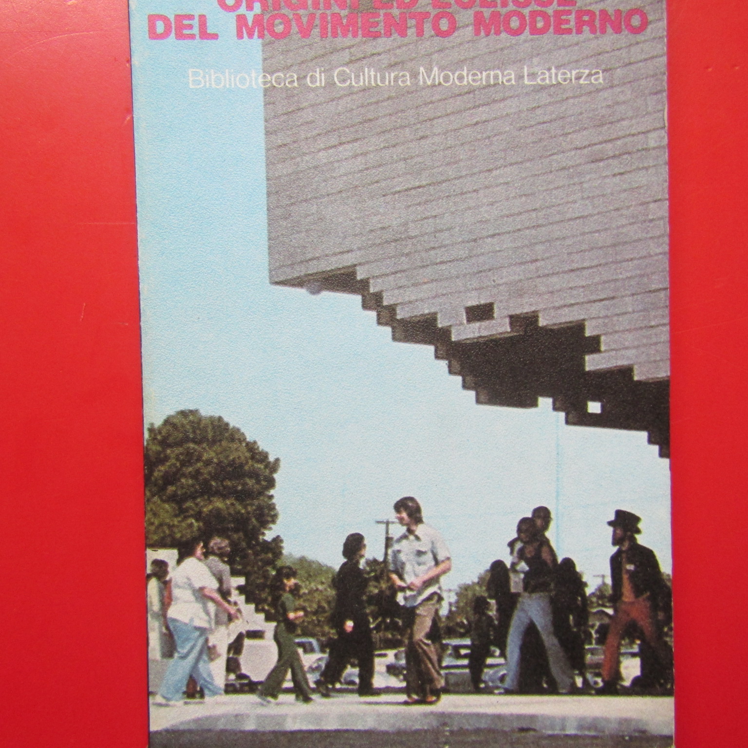 Origini ed eclisse del Movimento Moderno