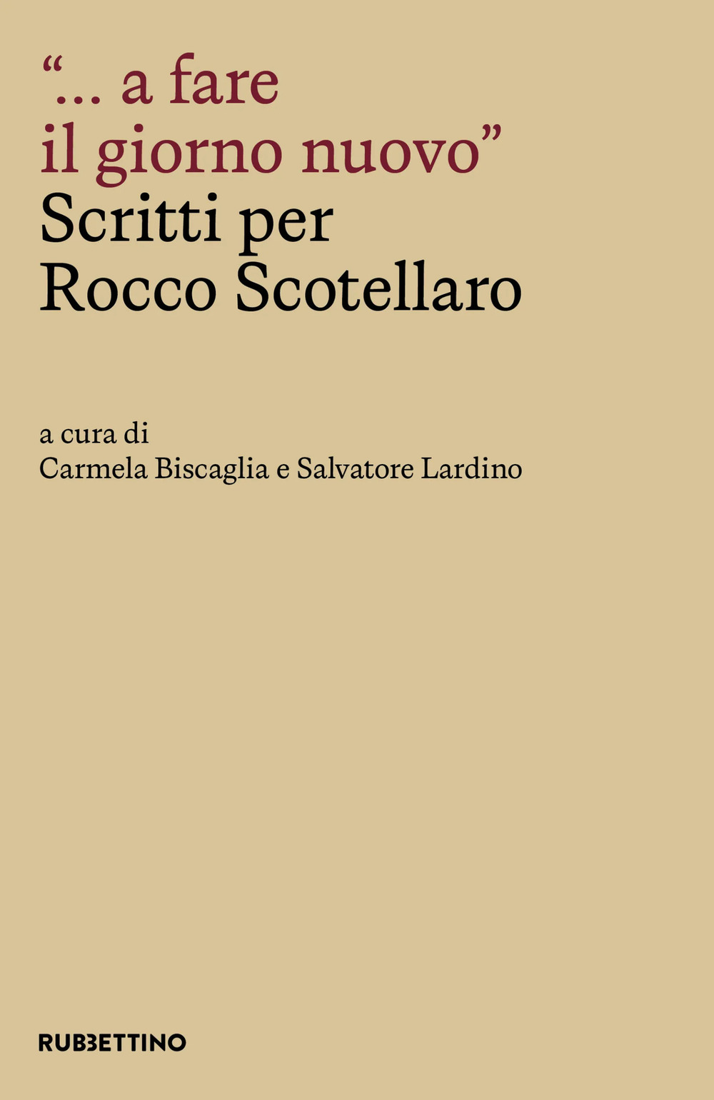 «… a fare il giorno nuovo.» Scritti per Rocco Scotellaro