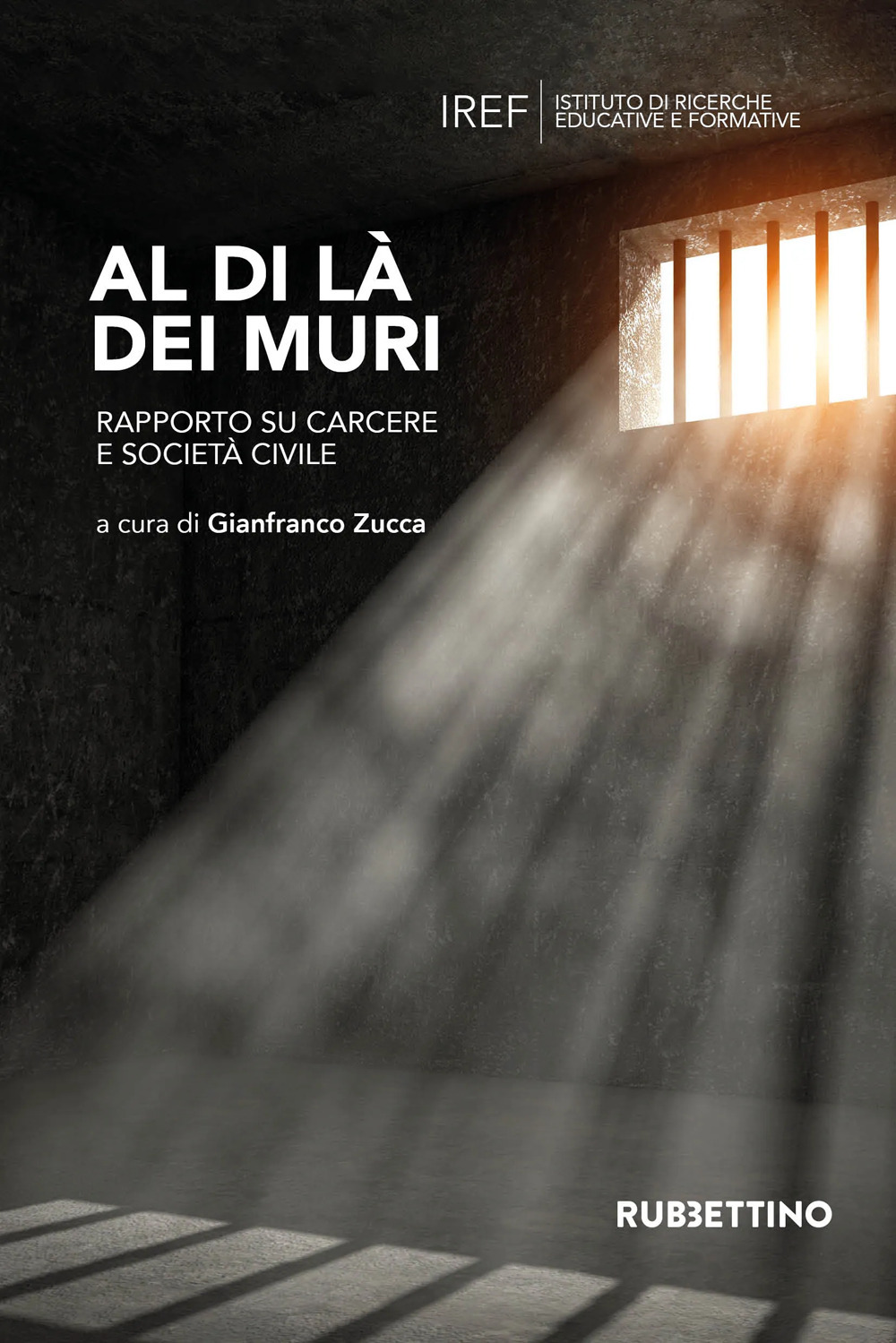 Al di là dei muri. Rapporto su carcere e società …