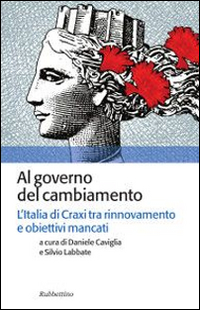 Al governo del cambiamento. L'Italia di Craxi tra rinnovamento e …