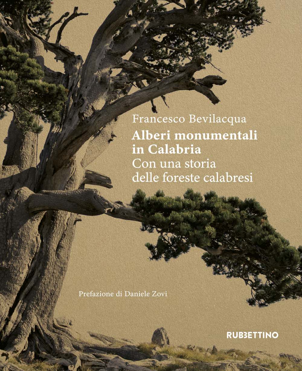 Alberi monumentali in Calabria. Con una storia delle foreste calabresi