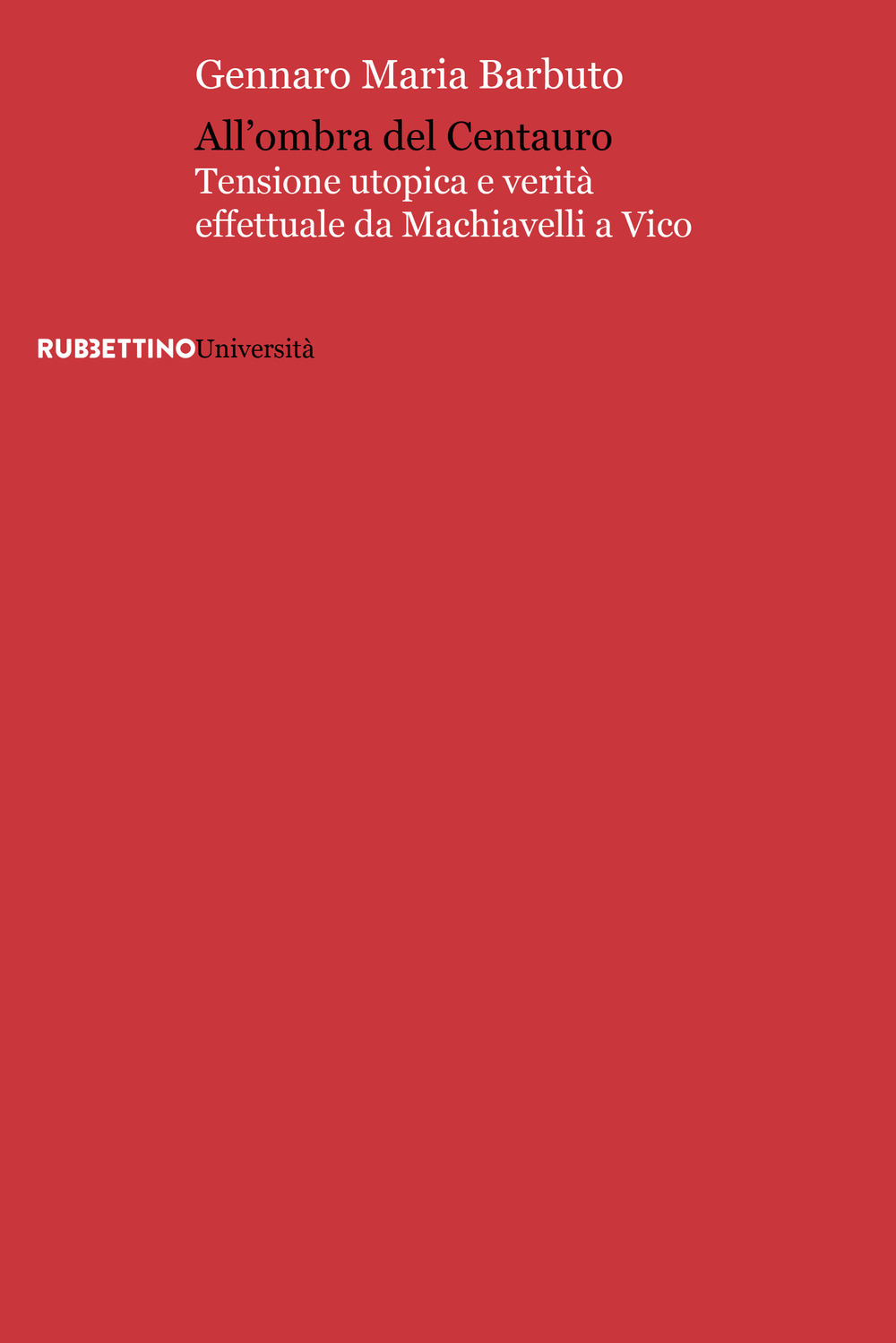 All'ombra del centauro. Tensione utopica e verità effettuale da Machiavelli …