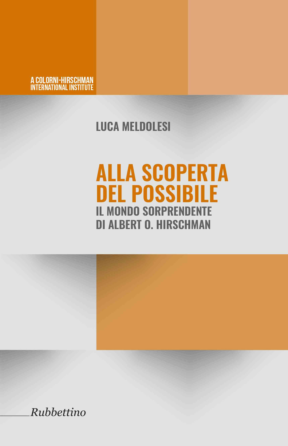 Alla scoperta del possibile. Il mondo sorprendente di Albert O. …