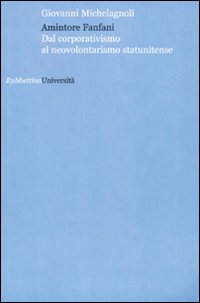 Amintore Fanfani. Dal corporativismo al neovolontarismo statunitense