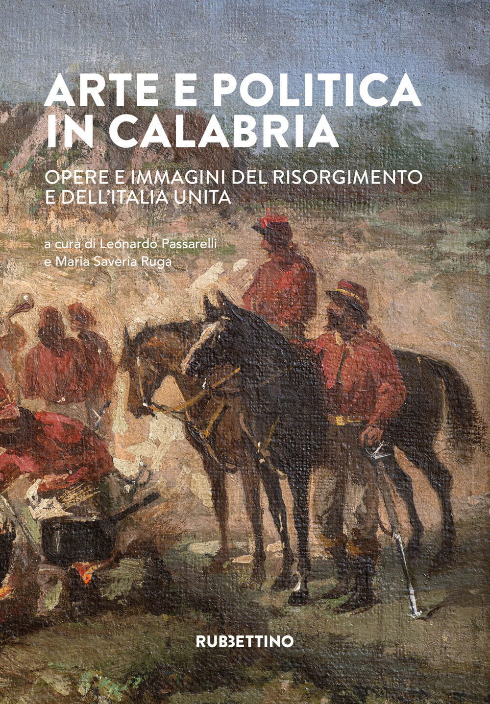 Arte e politica in Calabria. Opere e immagini del Risorgimento …