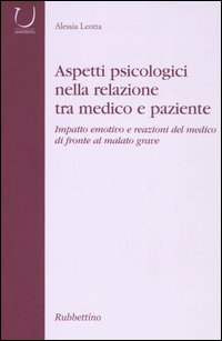 Aspetti psicologici nella relazione tra medico e paziente. Impatto emotico …