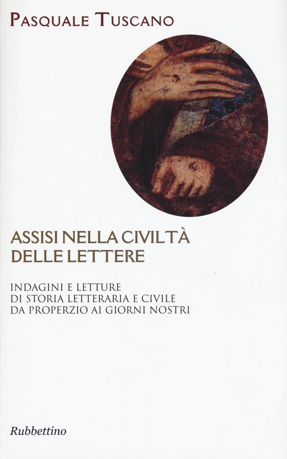 Assisi nelle civiltà delle lettere. Indagini e letture di storia …