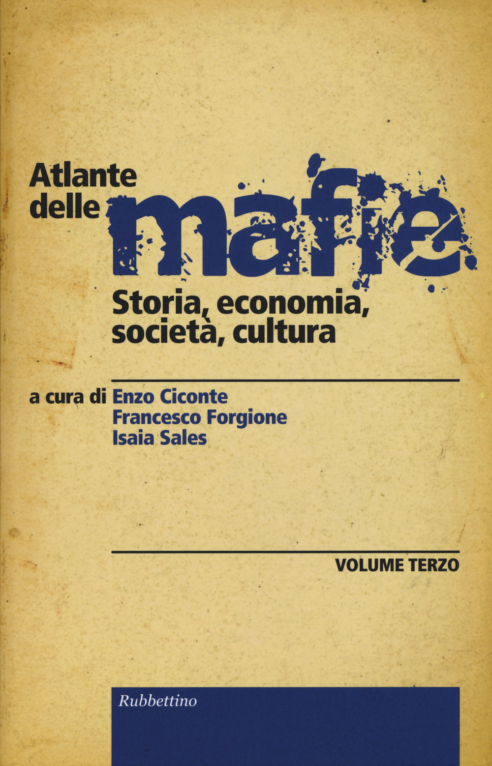 Atlante delle mafie. Storia, economia, società, cultura. Vol. 3