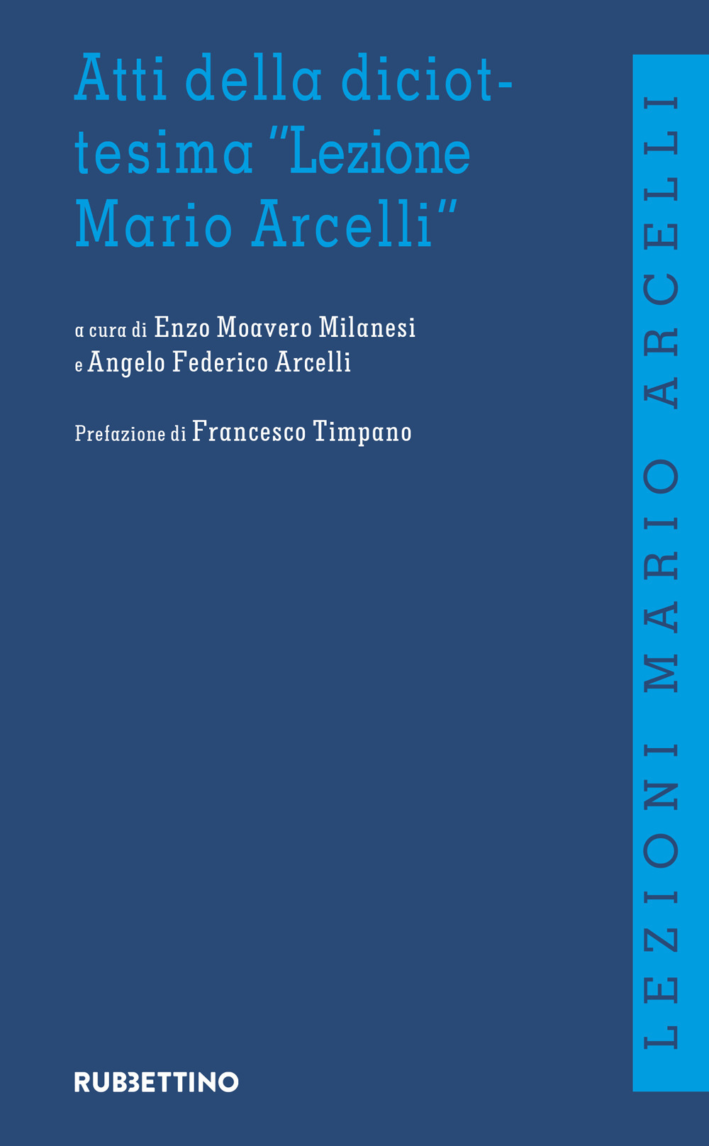 Atti della diciottesima «Lezione di Mario Arcelli»