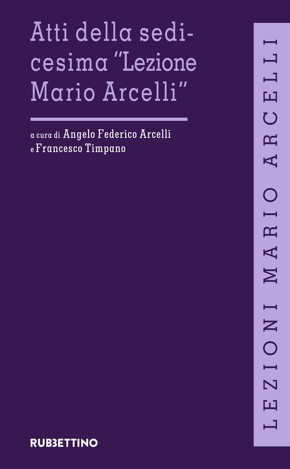 Atti della sedicesima «Lezione Mario Arcelli»