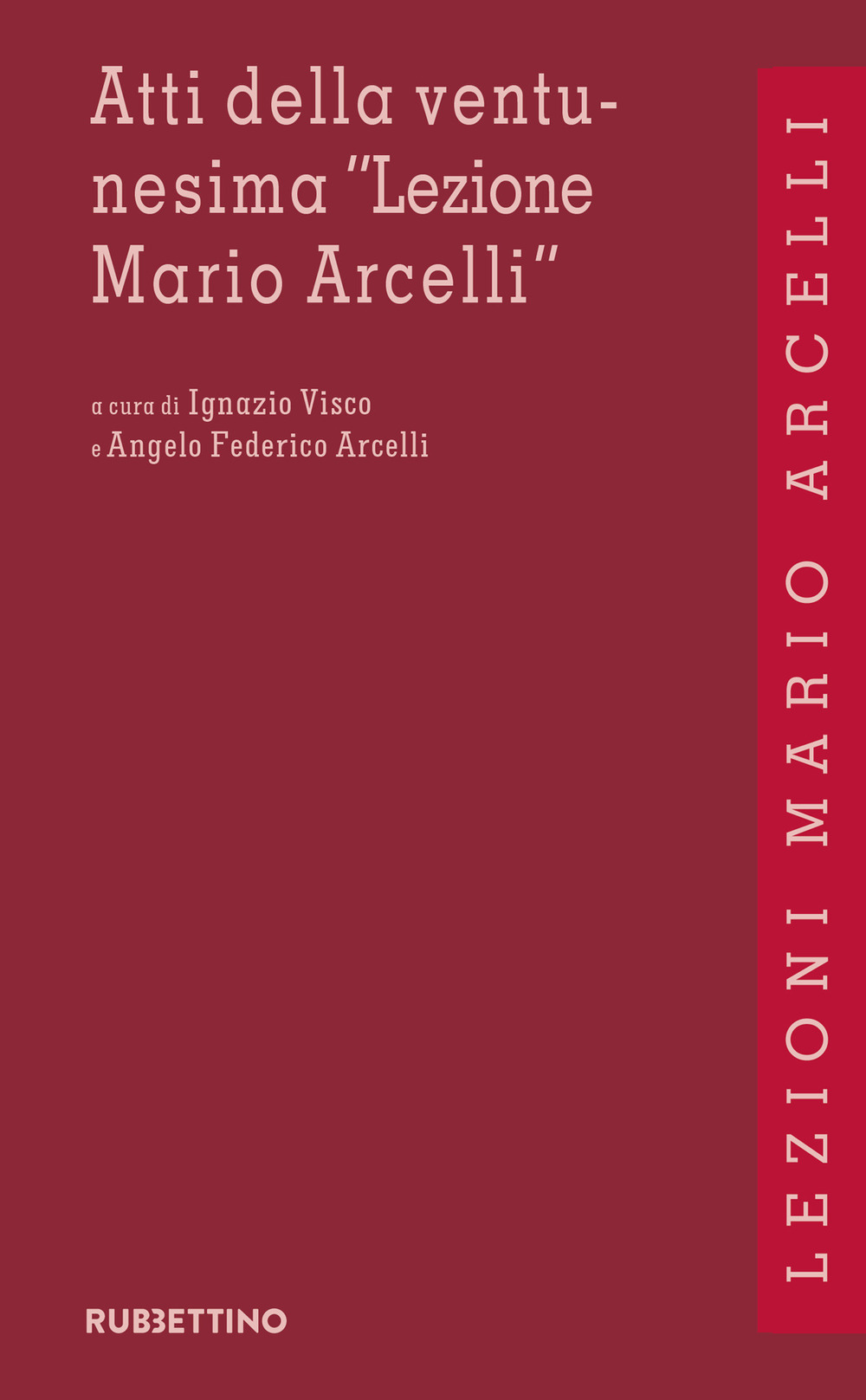 Atti della ventunesima «Lezione Mario Arcelli». Squilibri economici e finanziari …
