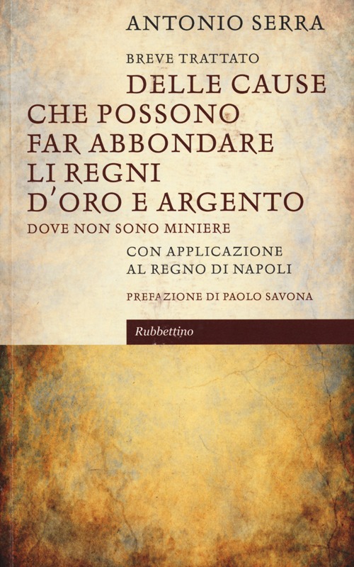 Breve trattato delle cause che possono far abbondare li regni …