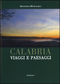 Calabria. Viaggi e paesaggi