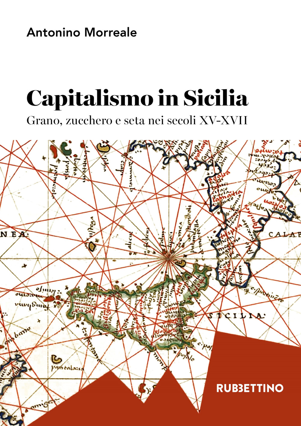 Capitalismo in Sicilia. Grano, zucchero e seta nei secoli XV-XVII