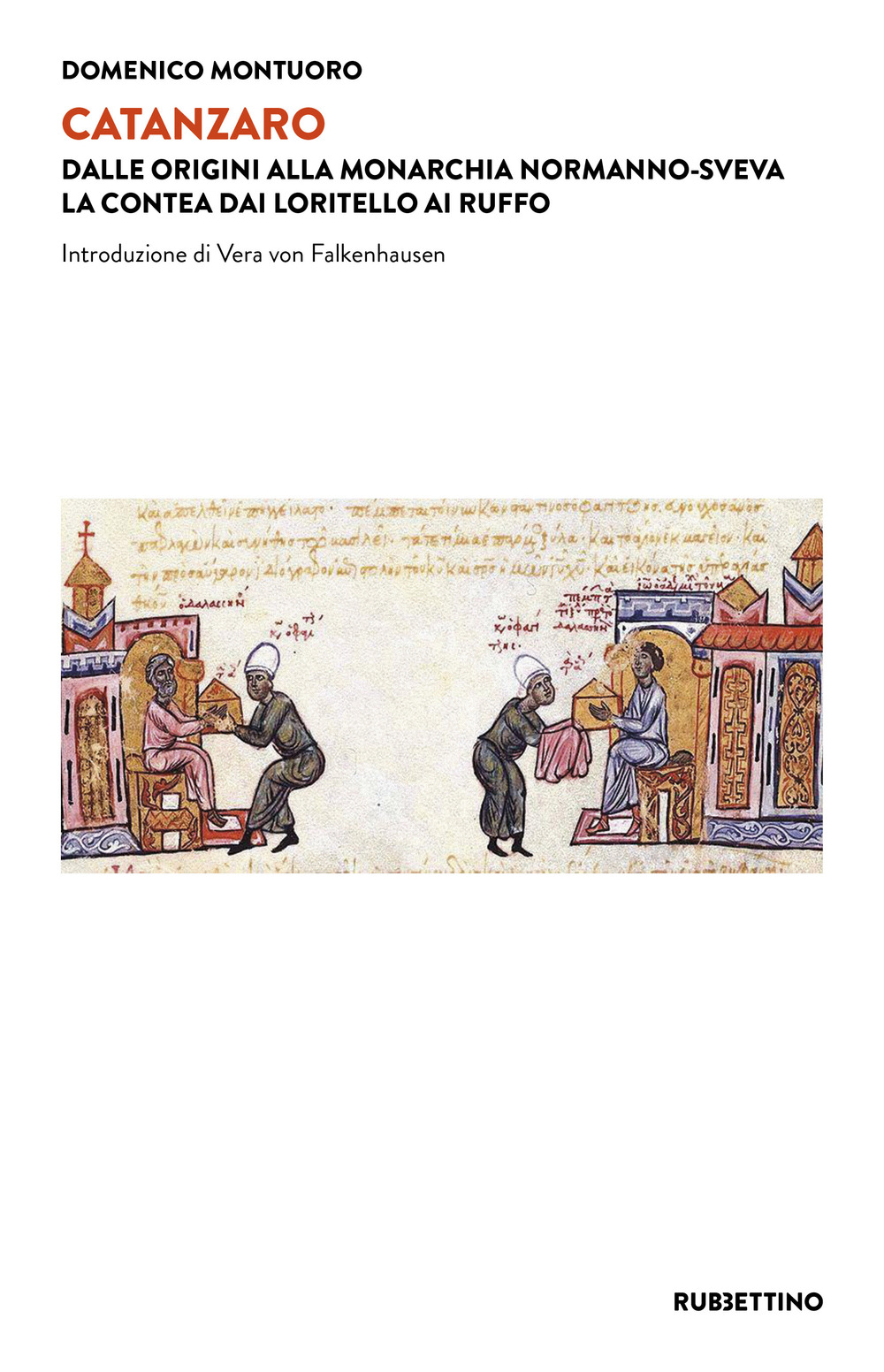 Catanzaro. Dalle origini alla monarchia normanno-sveva. La contea dai Loritello …