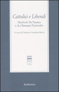 Cattolici e liberali. Manfredo Da Passano e «La Rassegna Nazionale». …