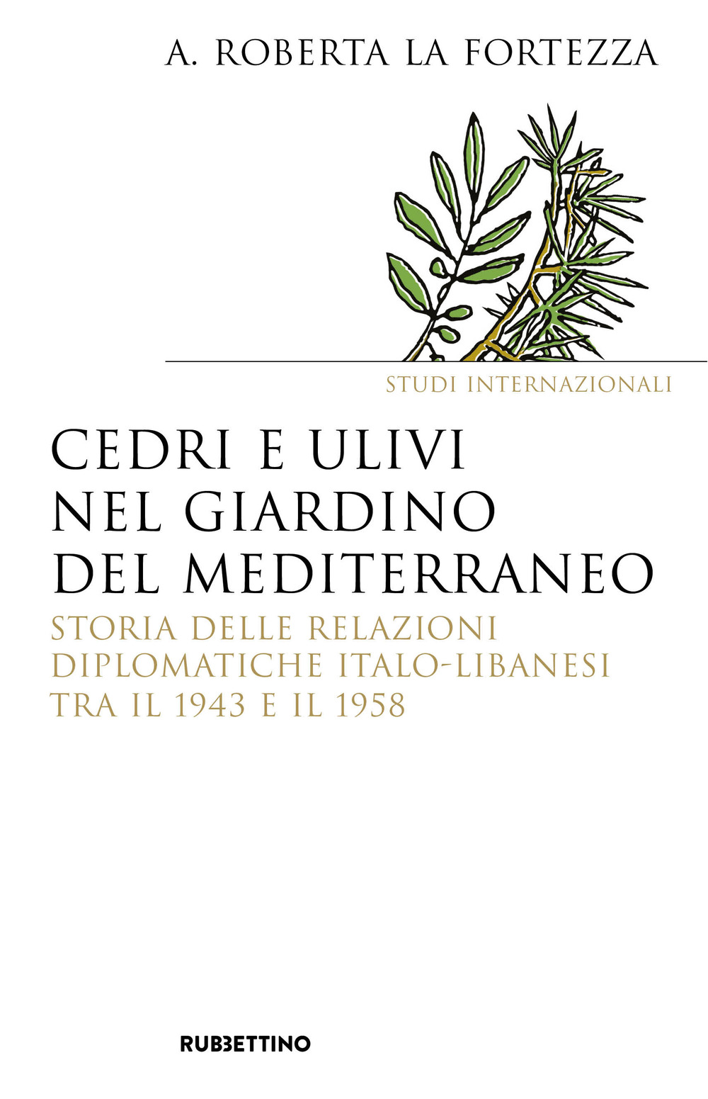 Cedri e ulivi nel giardino del Mediterraneo. Storia delle relazioni …