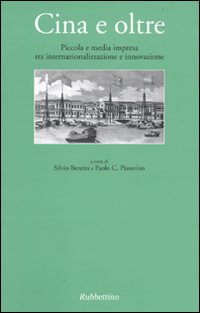 Cina e oltre. Piccola e media impresa tra internazionalizzazione e …