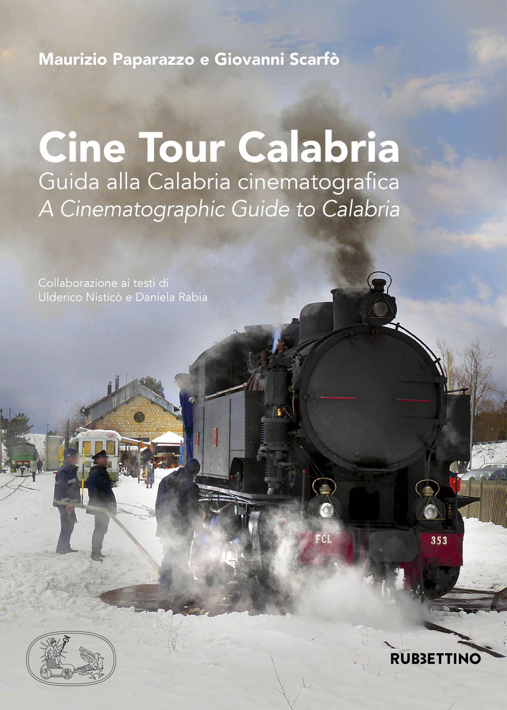 Cine tour Calabria. Guida alla Calabria cinematografica-A cinematographic guide to …