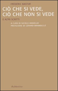 Ciò che si vede, ciò che non si vede. E …