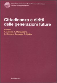 Cittadinanza e diritti delle generazioni future. Atti del Convegno (Copanello, …