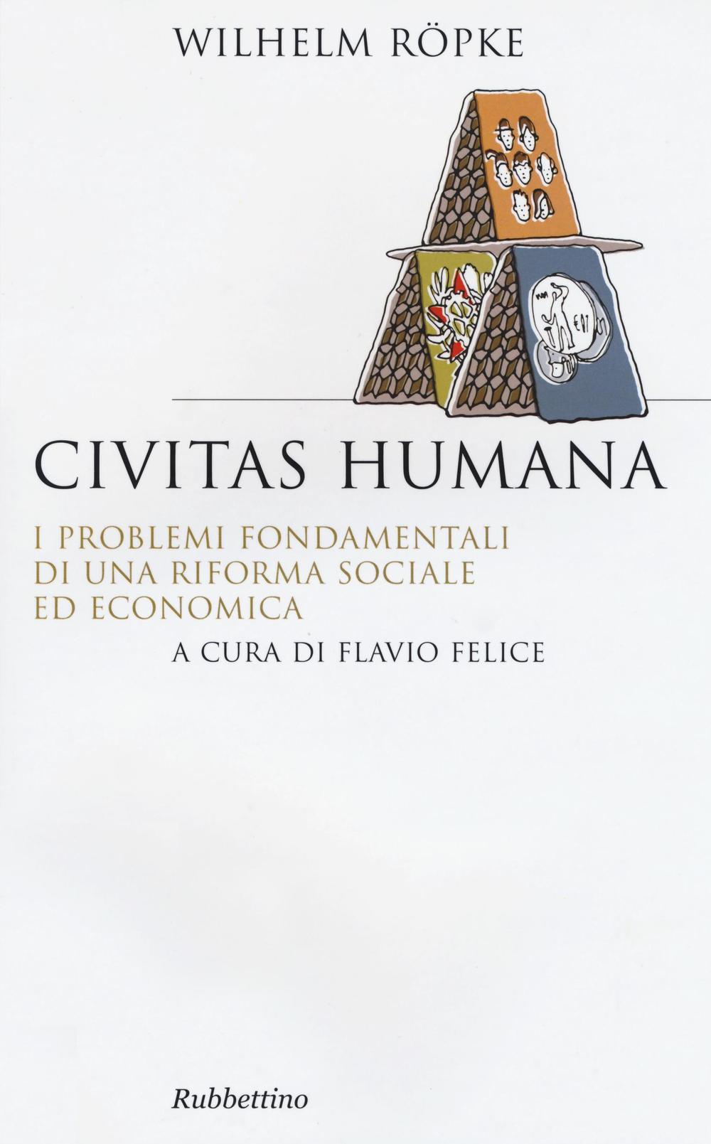 Civitas humana. I problemi fondamentali di una riforma sociale ed …