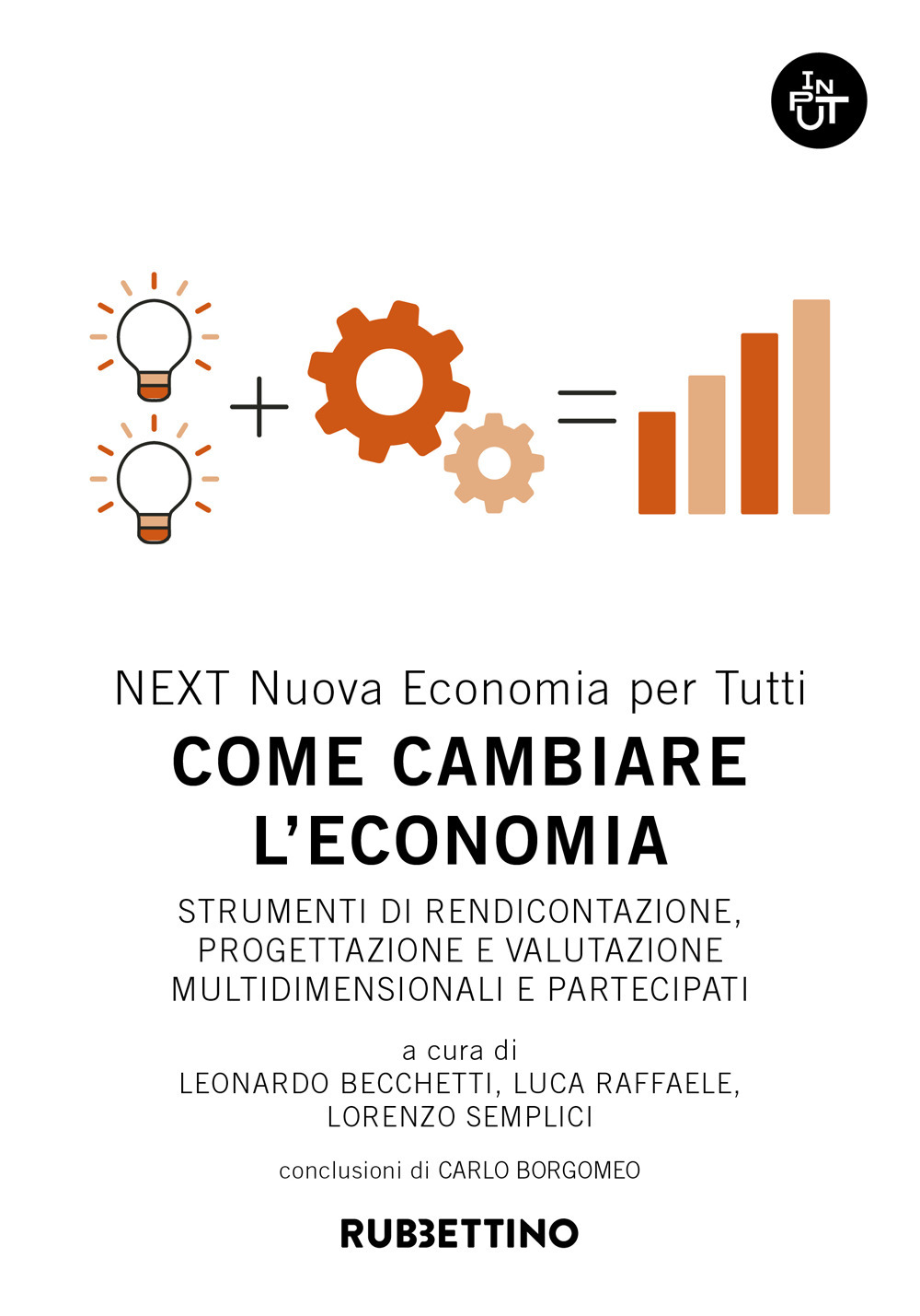Come cambiare l'economia. Strumenti di rendicontazione, progettazione e valutazione multidimensionali …