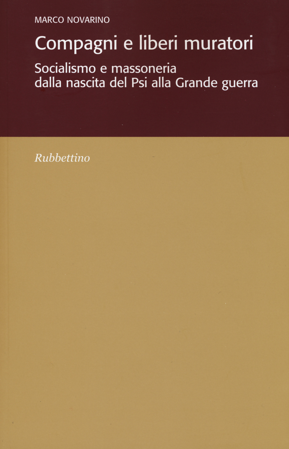 Compagni e liberi muratori. Socialismo e massoneria dalla nascita del …