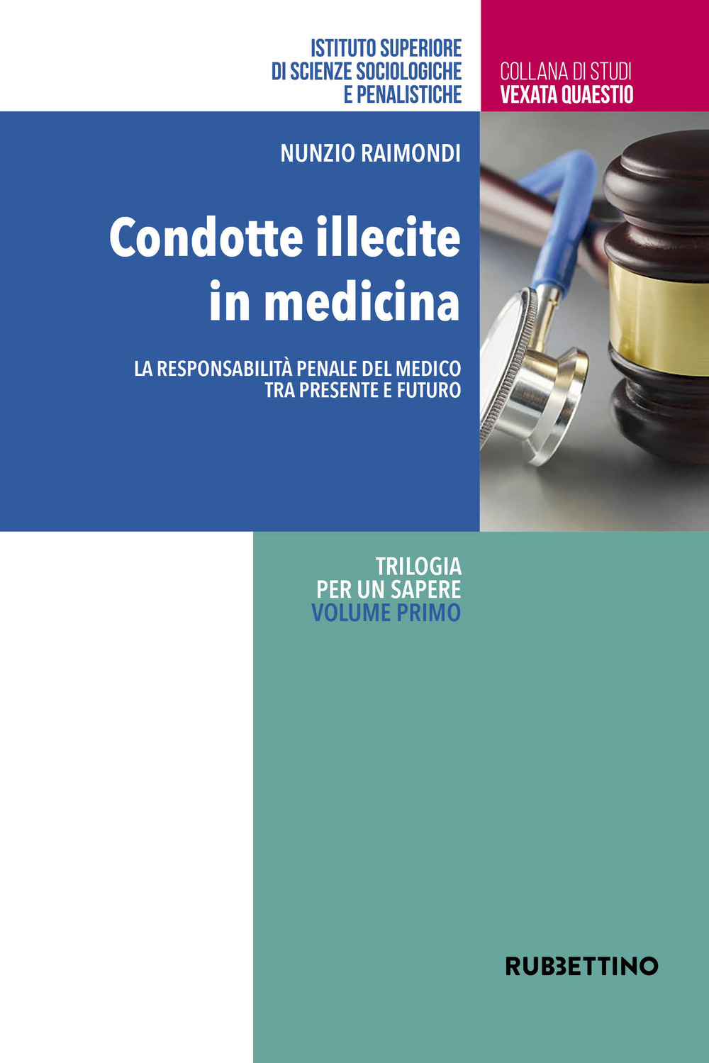 Condotte illecite in medicina. La responsabilità penale del medico tra …