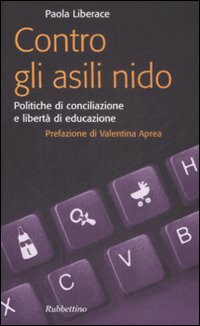 Contro gli asili nido. Politiche di conciliazione e libertà di …