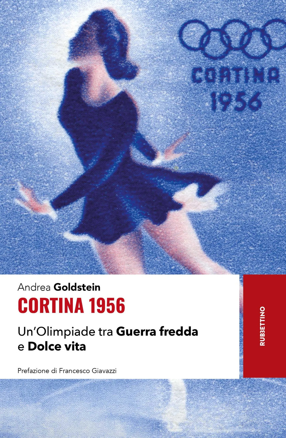 Cortina 1956. Un'Olimpiade tra Guerra fredda e Dolce vita