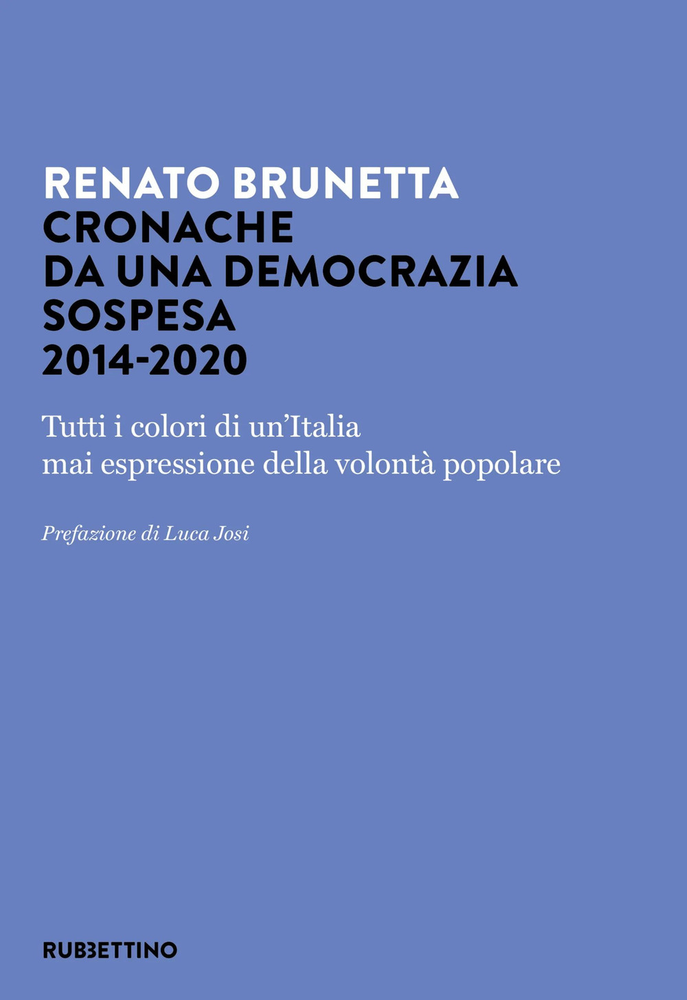 Cronache da una democrazia sospesa 2014-2020. Tutti i colori di …