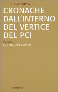 Cronache dall'interno del vertice del PCI vol. 1-3: Con Togliatti …