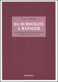 Da burocrate a manager. La programmazione strategica in Italia: passato, …