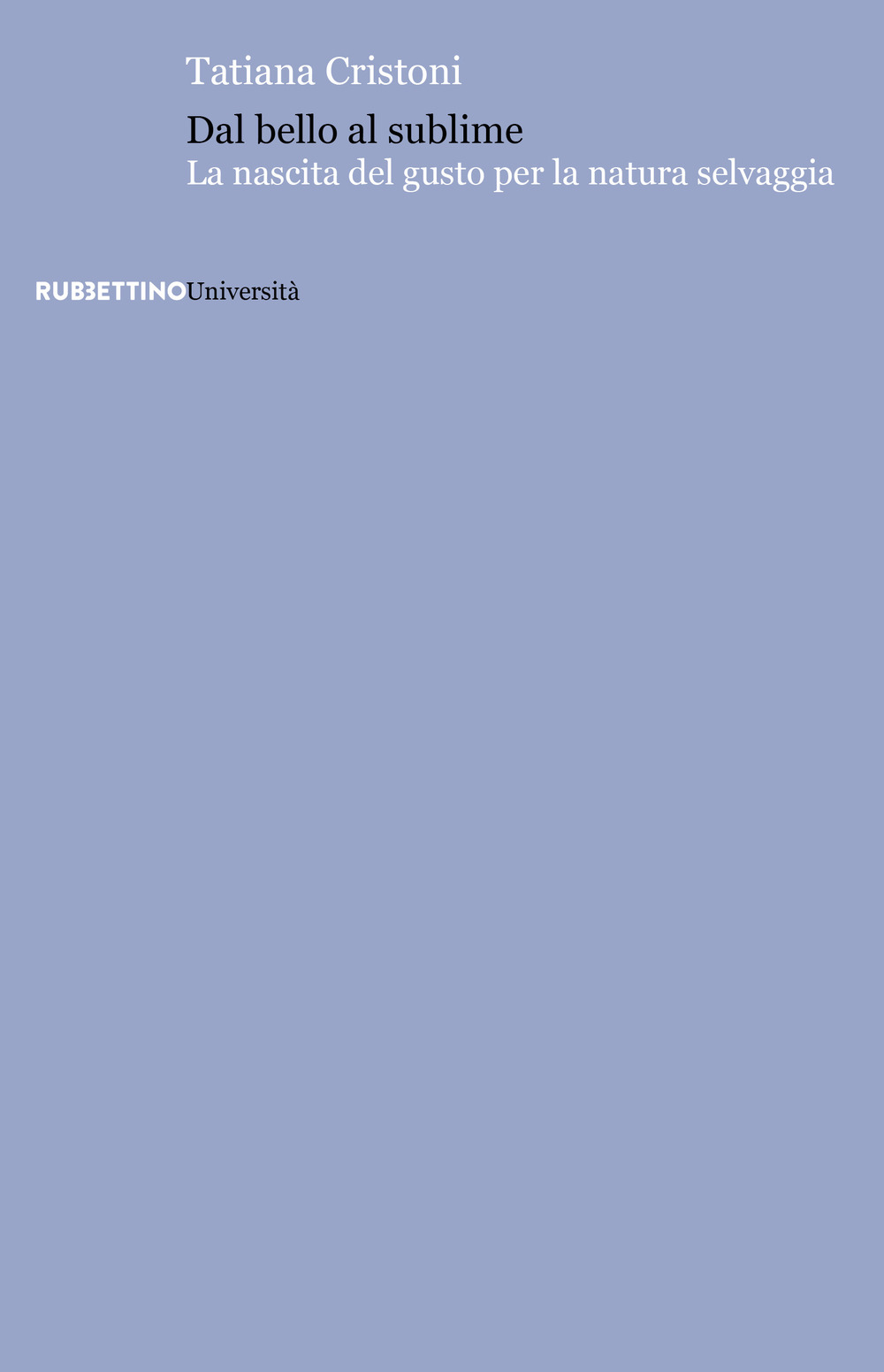 Dal bello al sublime. La nascita del gusto per la …