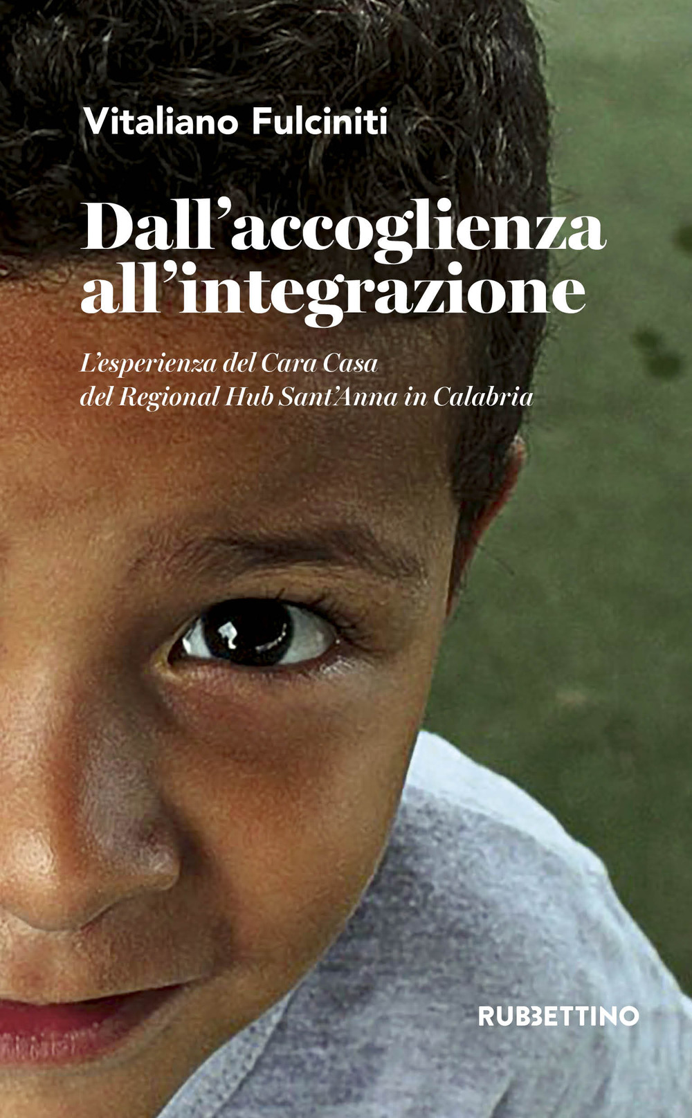 Dall'accoglienza all'integrazione. L'esperienza del Cara Casa del Regional Hub Sant'Anna …