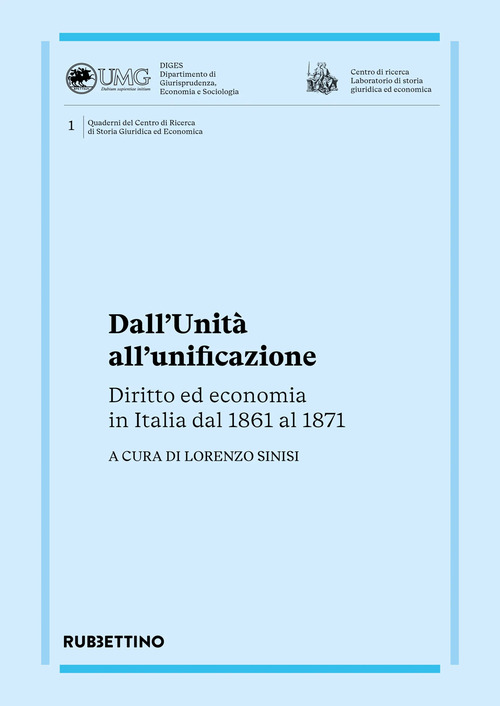 Dall'Unita all'unificazione. Diritto ed economia in Italia dal 1861 al …