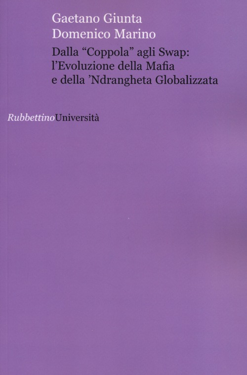 Dalla «coppola» agli swap: l'evoluzione della mafia e della 'ndrangheta …