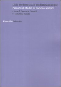 Dalla modernità alle modernità multiple. Percorsi di studio su società …